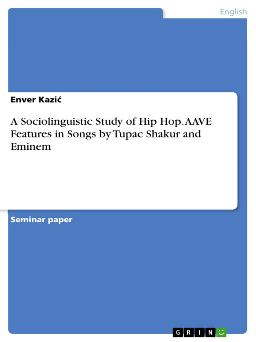 Title details for A Sociolinguistic Study of Hip Hop. AAVE Features in Songs by Tupac Shakur and Eminem by Enver Kazić - Wait list